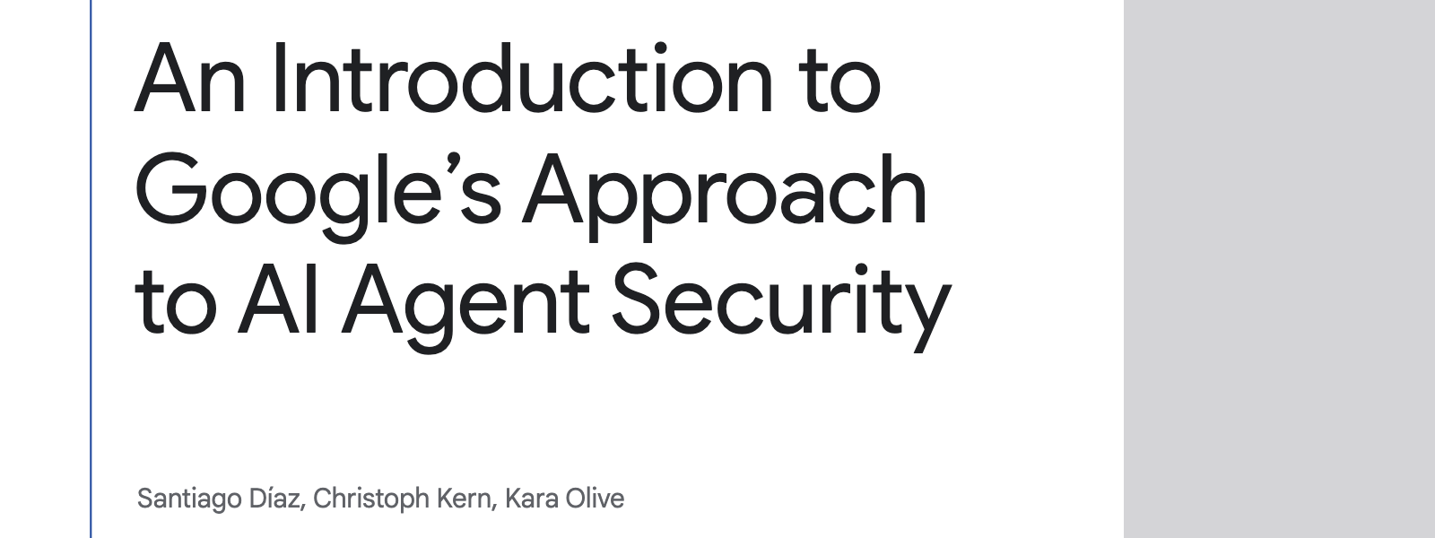 A screencapture of the document title, An Introduction to Google’s Approach to AI Agent Security