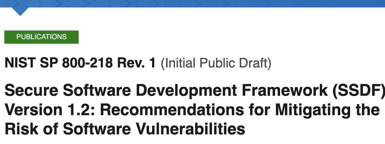 Secure Software Development Framework (SSDF) Version 1.2: Recommendations for Mitigating the Risk of Software Vulnerabilities